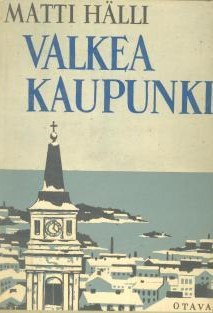 Valkea kaupunki (Oulu-Trilogia, #1)