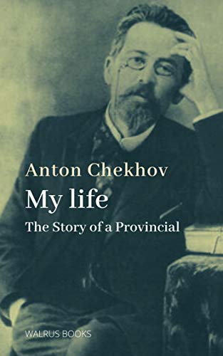 My Life (Illustrated): Story Of A Provincial
