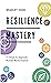 Resilience Mastery: 11 keys...