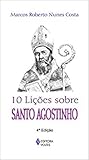 10 Lições sobre Santo Agostinho