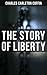 The Story of Liberty by Charles Carleton Coffin