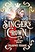 The Singer's Crown: The Author's Cut (The Singer's Legacy)