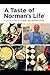 A Taste of Norman's Life