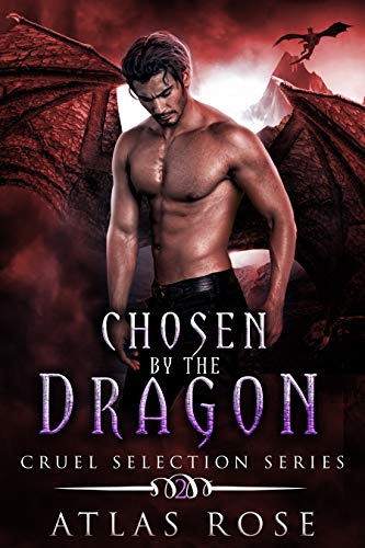 Chosen by the Dragon 2 (Cruel Selection Dragon, #2)