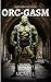 Orc - Gasm: An Erotic Fanta...