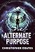 Alternate Purpose by Christopher  Coates