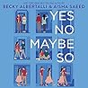 Yes No Maybe So by Becky Albertalli