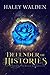 Defender of Histories (The Witness Tree Chronicles, #1)