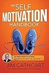 The Self-Motivation Handbook The Self-Motivation Handbook