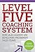 Level Five Coaching System: How Sales Leaders Are Developing Preeminent Sales Teams (The Level Five Coaching System Series)