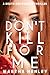 Don't Kill For Me (A Death And Donuts Thriller Book 1)