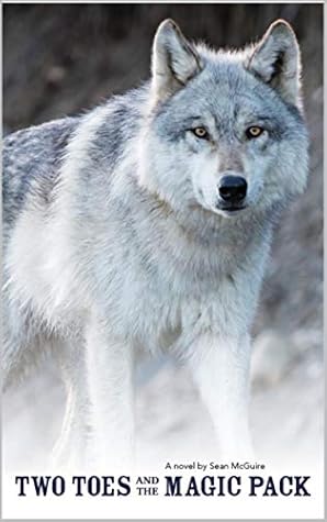 Two Toes and the Magic Pack: A Story of Wolves and Humans