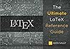 The Ultimate LaTeX Reference Guide