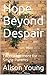 Hope Beyond Despair: Encour...