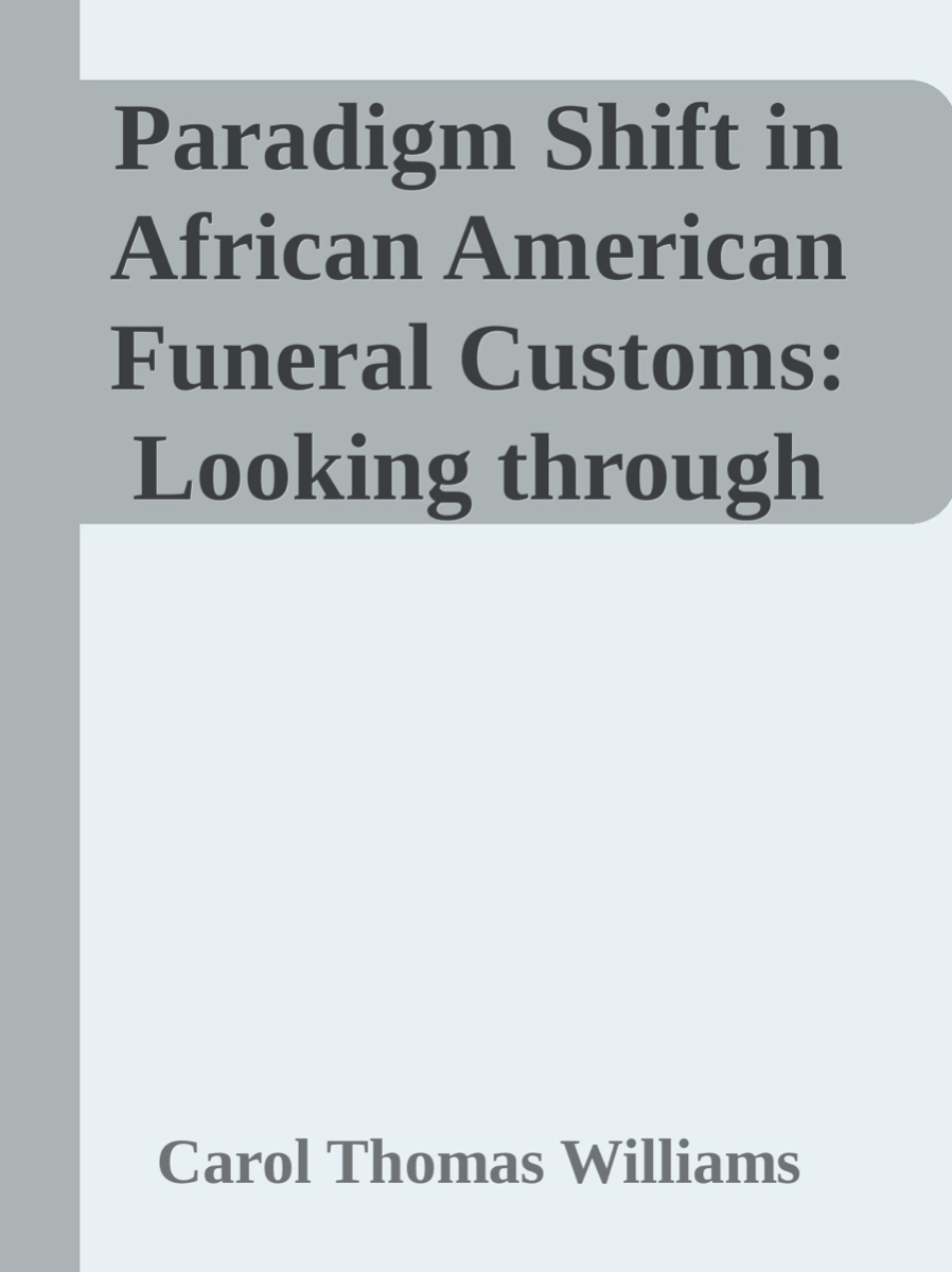 Paradigm Shift in African American Funeral Customs: Looking through the Lens of Oral History and Consumer Culture