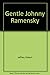 Gentle Johnny Ramensky