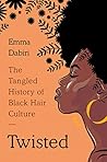 Twisted: The Tangled History of Black Hair Culture Book cover for Twisted: The Tangled History of Black Hair Culture