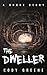 The Dweller: A Short Story