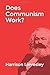 Does Communism Work?