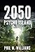 2050 Psycho Island (Book 1) by Phil M. Williams