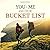 You + Me and Our Bucket List by William Bennett