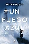 Un fuego azul by Pedro Feijóo