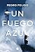 Un fuego azul (Spanish Edition)