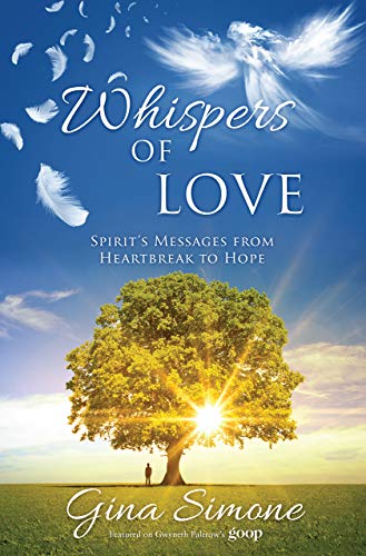 Whispers of Love: Spirit's Messages from Heartbreak to Hope (Kindle Edition)