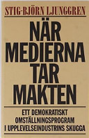 När medierna tar makten: Ett demokratiskt omställningsprogram i upplevelseindustrins skugga