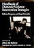Handbook of Domestic Violence Intervention Strategies: Policies, Programs, and Legal Remedies