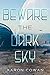 Beware the Dark Sky