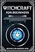 Witchcraft for Beginners by Moon Chamberlain