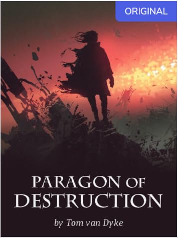 Paragon of Destruction: Volume 1 by TomVanDyke book cover
