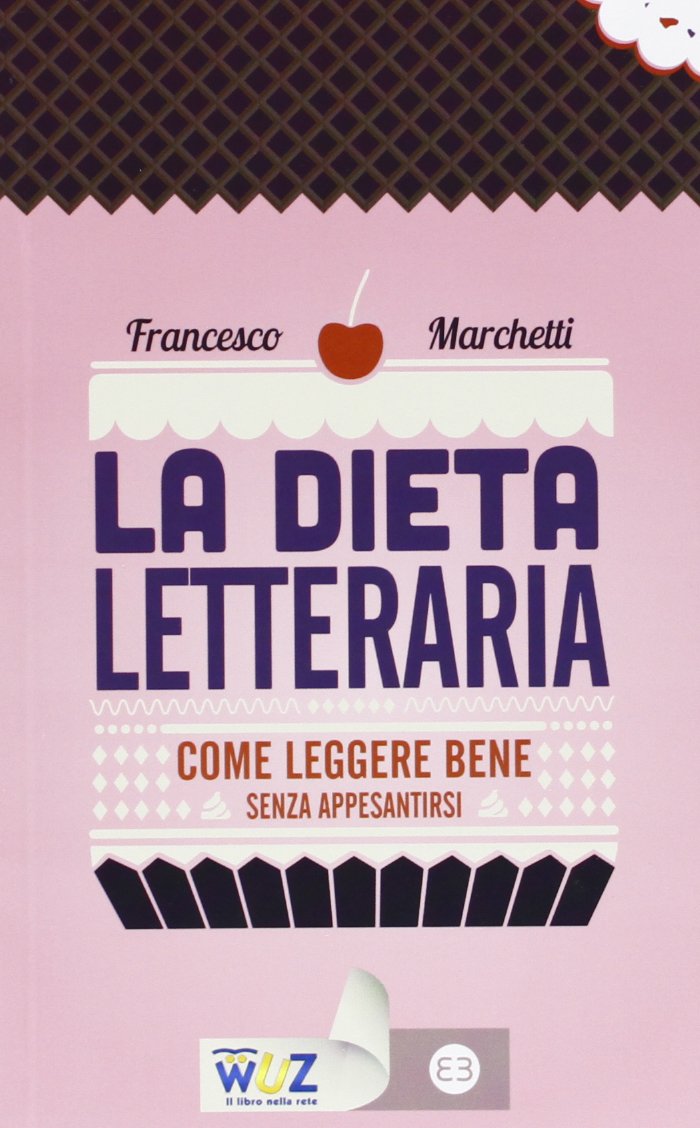 La dieta letteraria. Come leggere bene senza appesantirsi (Paperback)