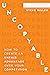 Uncopyable: How to Create an Unfair Advantage Over Your Competition (Updated and Expanded Edition)