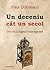 Un deceniu cât un secol. Se...