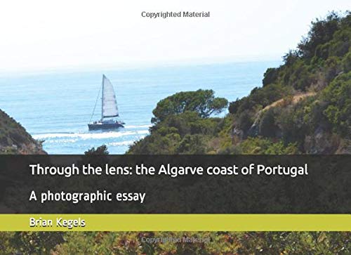 Through the lens: the Algarve coast of Portugal: A photographic essay