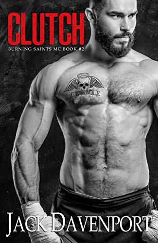 Clutch (Burning Saints MC, #2)