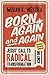 Born Again and Again: Jesus' Call to Radical Transformation