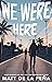 We Were Here