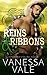 Reins & Ribbons (Lenox Ranch Cowboys, #3) by Vanessa Vale