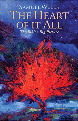The Heart Of It All: The Bible's Big Picture (Kindle Edition)