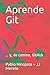 Aprende Git: ... y, de camino, GitHub (Spanish Edition)