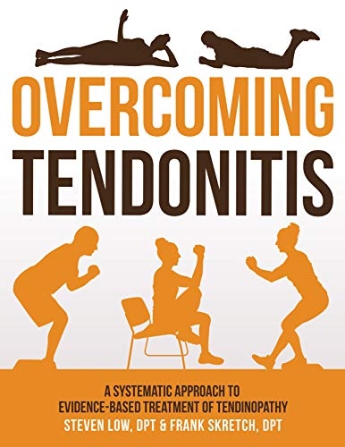 Overcoming Tendonitis: A Systematic Approach to the Evidence-Based Treatment of Tendinopathy (Kindle Edition)