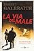 La via del male by Robert Galbraith