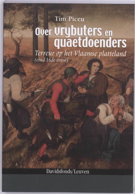 Over vrybuters en quaetdoenders terreur op het Vlaamse platteland (eind 16de eeuw)
