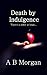 Death By Indulgence (Second...