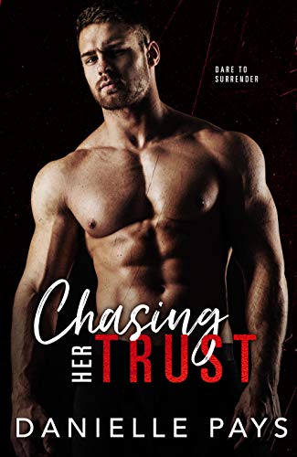 Chasing Her Trust (Dare to Surrender, #1)