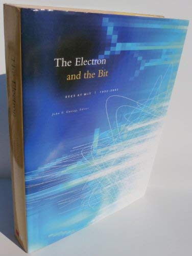 The Electron and the Bit: EECS at MIT, 1902-2002 (Hardcover)