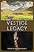 Vestige of Legacy (Vestige of Time #3) by Sara Blackard